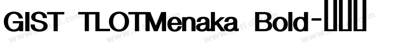 GIST TLOTMenaka Bold字体转换